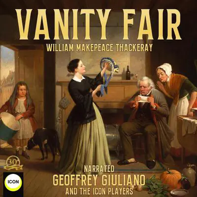 Vanity Fair Audibook, by William Makepeace Thackeray