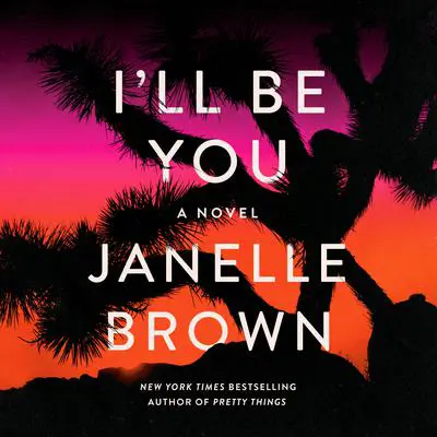 I'll Be You: A Novel Audibook, by Janelle Brown