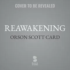 Reawakening Audibook, by Orson Scott Card