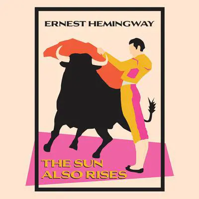 The Sun Also Rises Audibook, by Ernest Hemingway