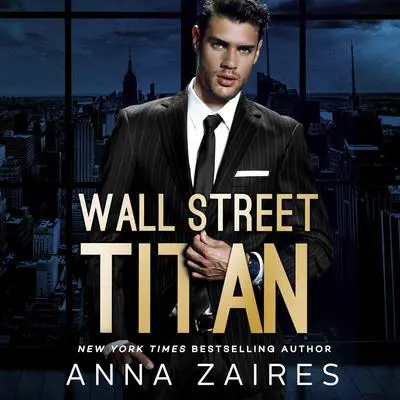 Wall Street Titan Audibook, by Anna Zaires