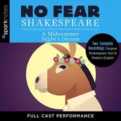 A Midsummer Night's Dream: Two Complete Full Cast Performances of Original Shakespeare Text & Modern English Audibook, by William Shakespeare