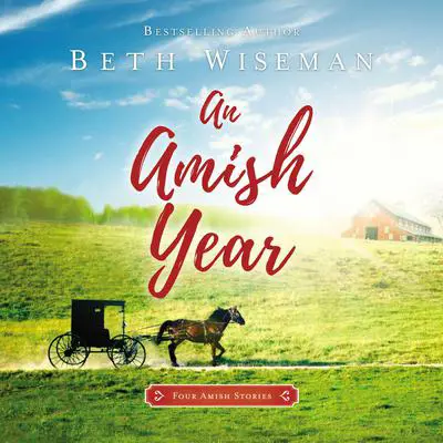 An Amish Year: Four Amish Novellas Audibook, by Beth Wiseman