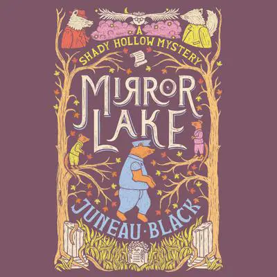 Mirror Lake: A Shady Hollow Mystery Audibook, by Juneau Black