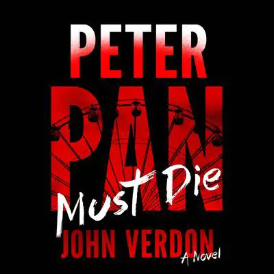 Peter Pan Must Die: A Novel Audibook, by John Verdon