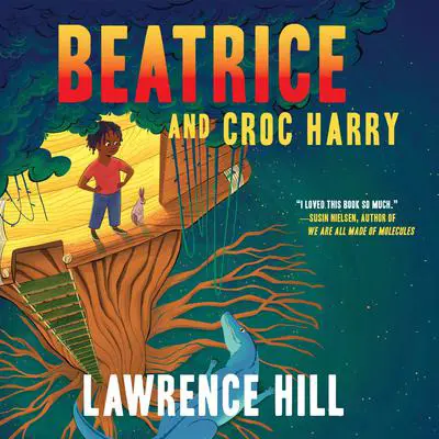 Beatrice and Croc Harry: A Novel Audibook, by Lawrence Hill