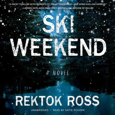 Ski Weekend: A Novel Audibook, by Rektok Ross
