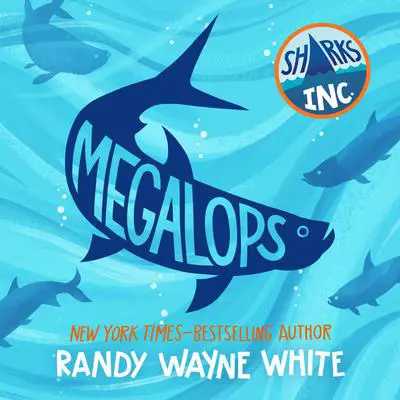 Megalops: A Sharks Incorporated Novel Audibook, by Randy Wayne White