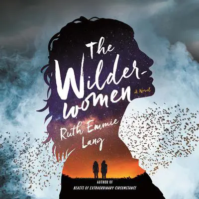 The Wilderwomen: A Novel Audibook, by Ruth Emmie Lang