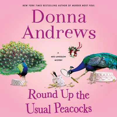 Round Up the Usual Peacocks: A Meg Langslow Mystery Audibook, by Donna Andrews