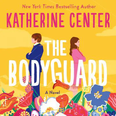 The Bodyguard: A Novel Audibook, by Katherine Center