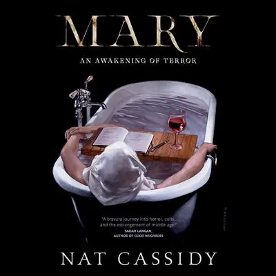 Mary: An Awakening of Terror Audibook, by Nat Cassidy