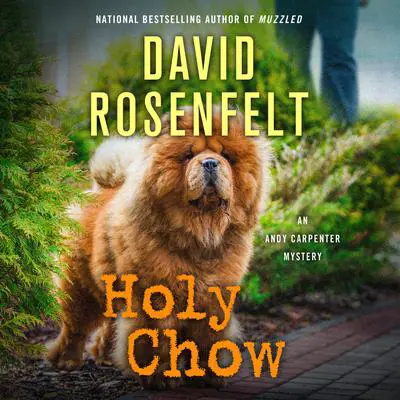 Holy Chow: An Andy Carpenter Mystery Audibook, by David Rosenfelt