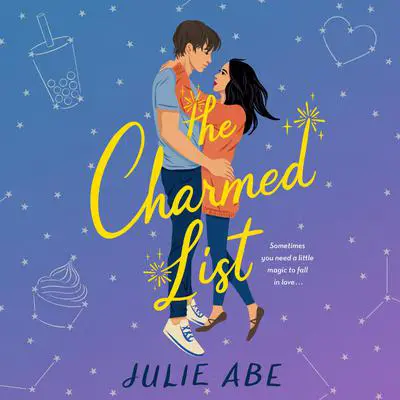 The Charmed List: A Novel Audibook, by Julie Abe
