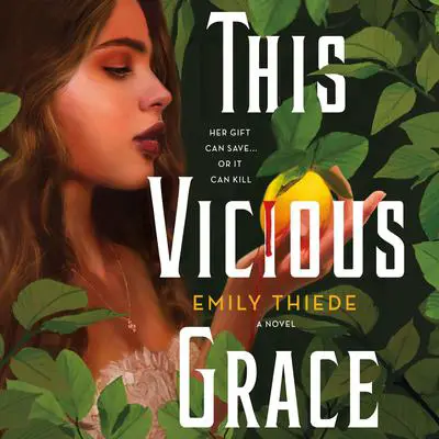 This Vicious Grace: A Novel Audibook, by Emily Thiede