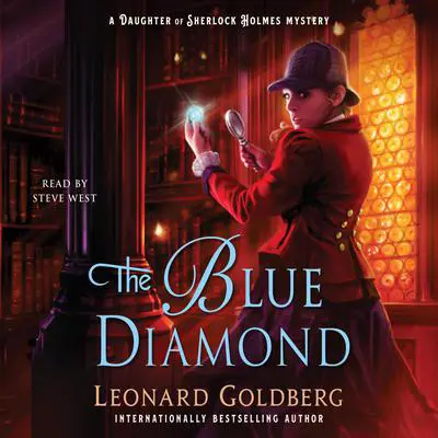 The Blue Diamond: A Daughter of Sherlock Holmes Mystery Audibook, by Leonard Goldberg