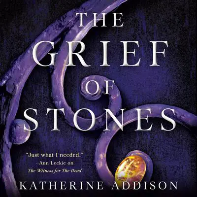 The Grief of Stones: Book Two of the Cemeteries of Amalo Trilogy Audibook, by Katherine Addison