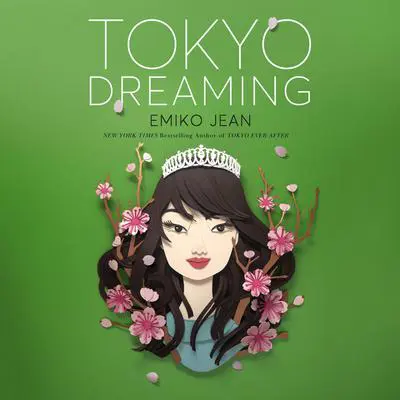 Tokyo Dreaming: A Novel Audibook, by Emiko Jean