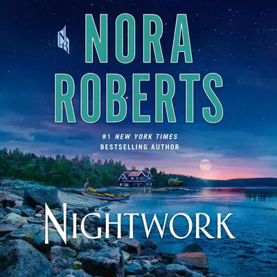 Nightwork: A Novel Audibook, by Nora Roberts