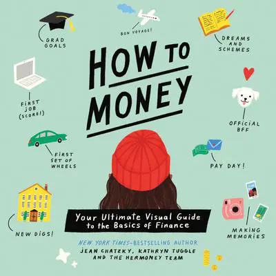 How to Money: Your Ultimate Guide to the Basics of Finance Audibook, by Jean Chatzky