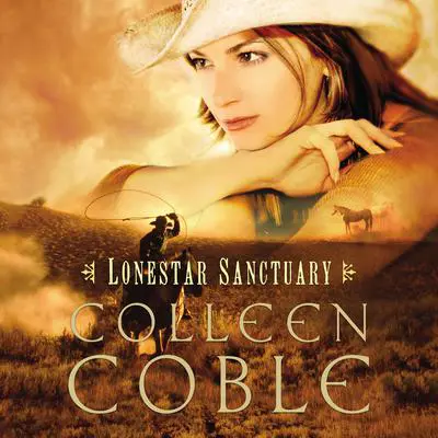 Lonestar Sanctuary Audibook, by Colleen Coble