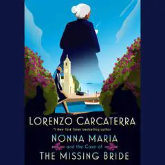 Nonna Maria and the Case of the Missing Bride: A Novel Audibook, by Lorenzo Carcaterra