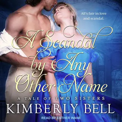 A Scandal By Any Other Name Audibook, by Kimberly Bell