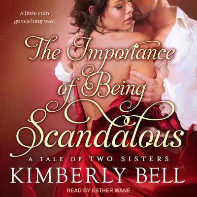 The Importance of Being Scandalous Audibook, by Kimberly Bell
