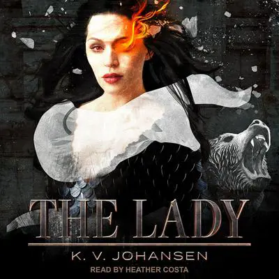 The Lady Audibook, by K.V. Johansen