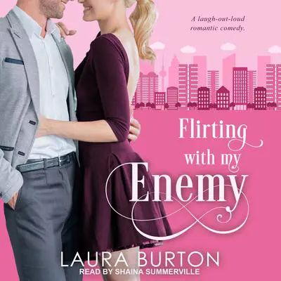 Flirting With My Enemy Audibook, by Laura Burton