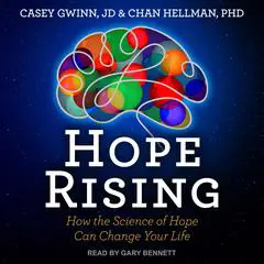 Hope Rising: How the Science of Hope Can Change Your Life Audibook, by Casey Gwinn