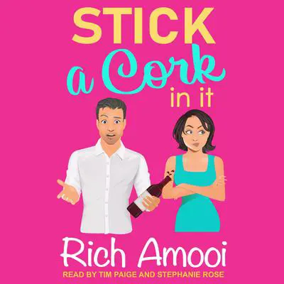 Stick a Cork in It Audibook, by Rich Amooi