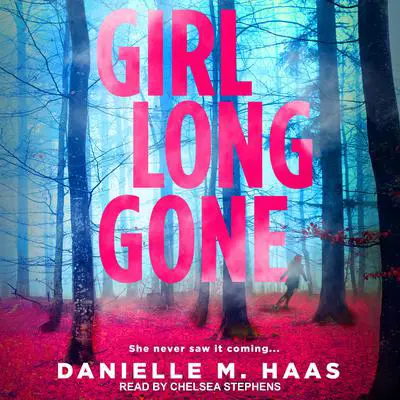 Girl Long Gone Audibook, by Danielle M. Haas