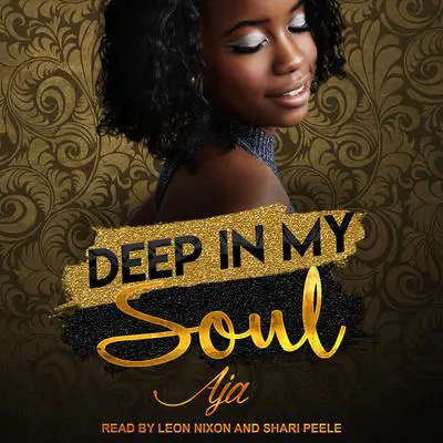 Deep In My Soul Audibook, by Aja 