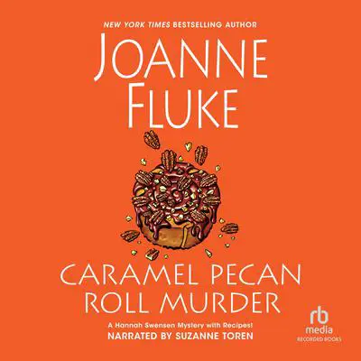 Caramel Pecan Roll Murder Audibook, by Joanne Fluke