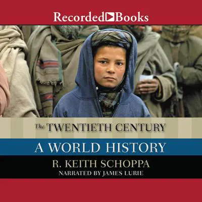 The Twentieth Century: A World History Audibook, by Keith Schoppa