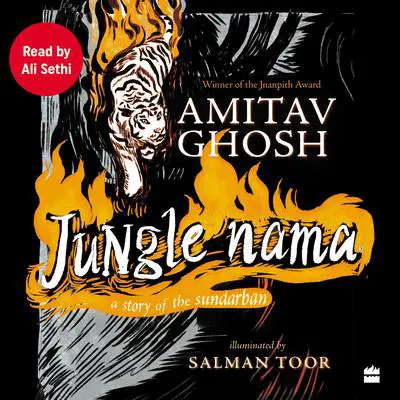 Jungle Nama: A Story of the Sundarban Audibook, by Amitav Ghosh