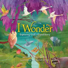 I Wonder: Exploring God's Grand Story Audibook, by Glenys Nellist