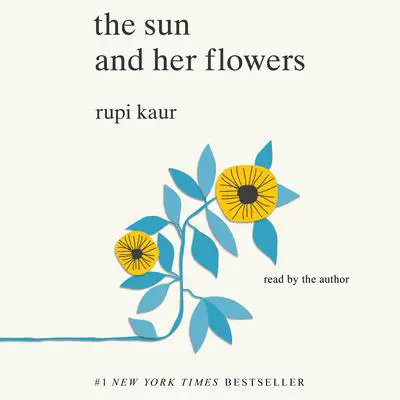 The Sun and Her Flowers Audibook, by Rupi Kaur