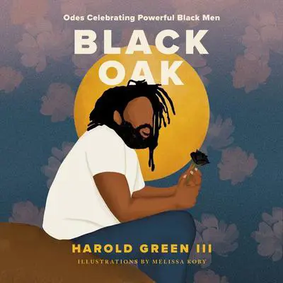 Black Oak: Odes Celebrating Powerful Black Men Audibook, by Harold Green
