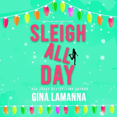 Sleigh All Day Audibook, by Gina LaManna