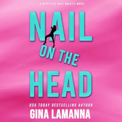 Nail on the Head Audibook, by Gina LaManna