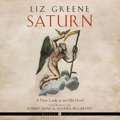 Saturn: A New Look at an Old Devil Audibook, by Liz Greene