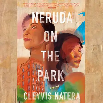 Neruda on the Park: A Novel Audibook, by Cleyvis Natera