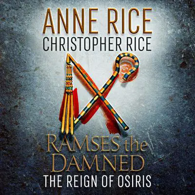 Ramses the Damned: The Reign of Osiris Audibook, by Christopher Rice