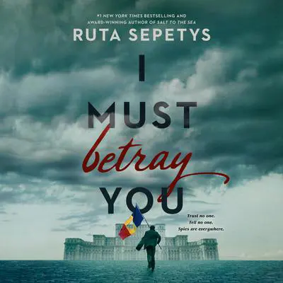 I Must Betray You Audibook, by Ruta Sepetys