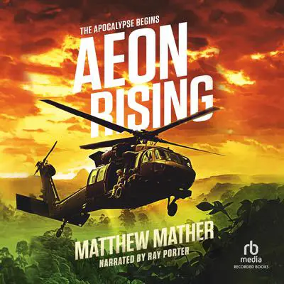 Aeon Rising: The Apocalypse Begins Audibook, by Matthew Mather