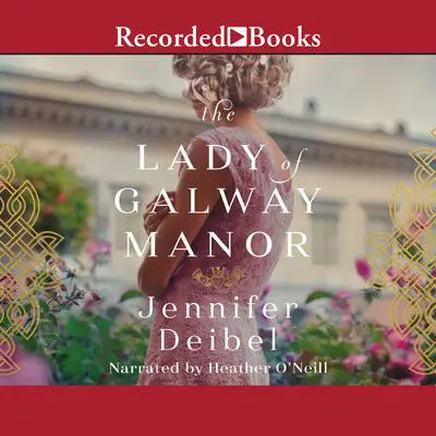 The Lady of Galway Manor Audibook, by Jennifer Deibel