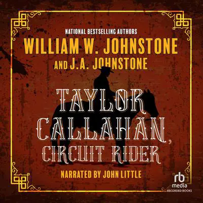 Taylor Callahan, Circuit Rider Audibook, by William W. Johnstone