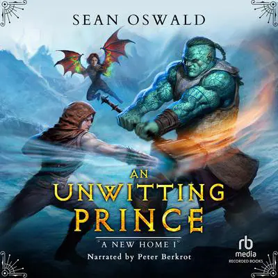An Unwitting Prince: A LitRPG Adventure Audibook, by Sean Oswald